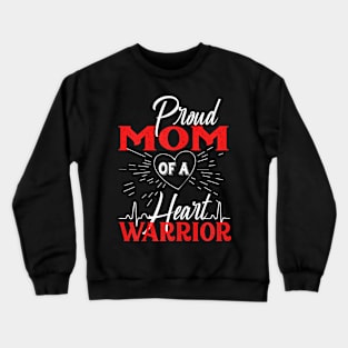 Proud Mom of a Heart  CHD Awareness Crewneck Sweatshirt